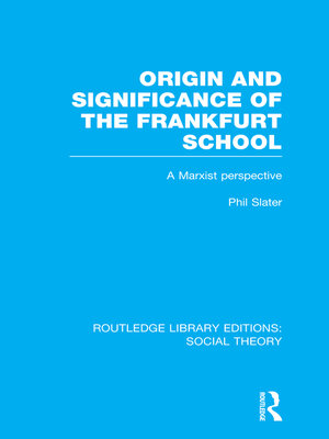 cover image of Origin and Significance of the Frankfurt School (RLE Social Theory)